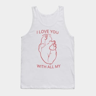 Valentine’s Day anatomical heart I love you Tank Top